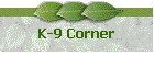 K-9 Corner